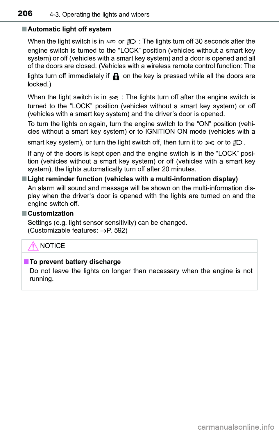 TOYOTA TACOMA 2016 Owners Manual (in English) 2064-3. Operating the lights and wipers
■Automatic light off system
When the light switch is in or : The lights turn off 30 seconds after the
engine switch is turned to the “LOCK” position ( TOYOTA TACOMA 2016 Owners Manual (in English) 2064-3. Operating the lights and wipers
■Automatic light off system
When the light switch is in or : The lights turn off 30 seconds after the
engine switch is turned to the “LOCK” position (