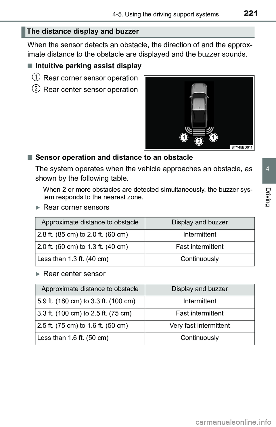 TOYOTA TACOMA 2016  Owners Manual (in English) 2214-5. Using the driving support systems
4
Driving
When the sensor detects an obstacle, the direction of and the approx-
imate distance to the obstacle are displayed and the buzzer sounds.
■Intuiti