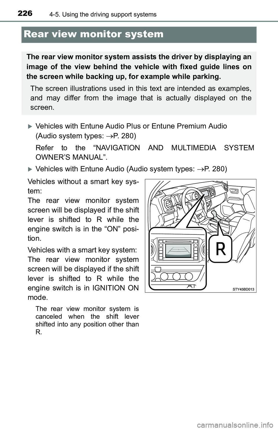 TOYOTA TACOMA 2016  Owners Manual (in English) 2264-5. Using the driving support systems
Rear view monitor system
Vehicles with Entune Audio Plus or Entune Premium Audio 
(Audio system types: P. 280)
Refer to the “NAVIGATION AND MULTIMEDIA