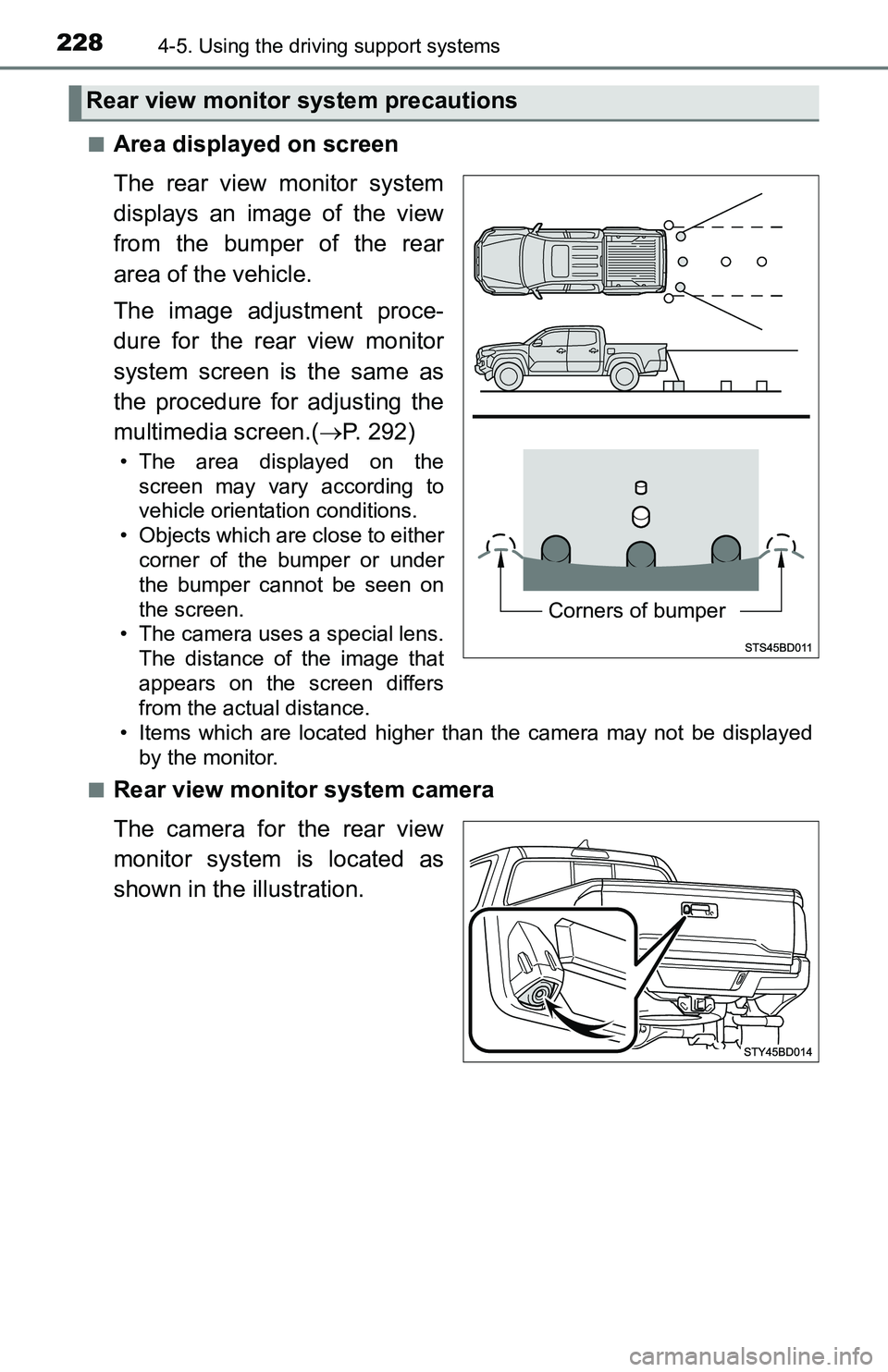 TOYOTA TACOMA 2016  Owners Manual (in English) 2284-5. Using the driving support systems
■Area displayed on screen
The rear view monitor system
displays an image of the view
from the bumper of the rear
area of the vehicle.
The image adjustment p