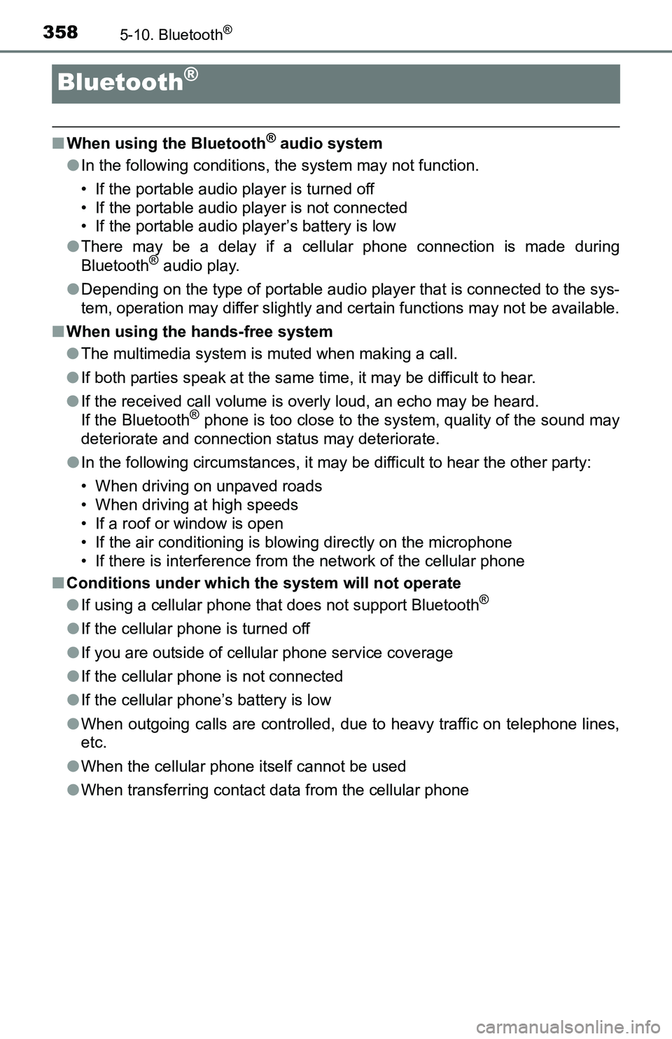TOYOTA TACOMA 2016  Owners Manual (in English) 3585-10. Bluetooth®
Bluetooth®
■When using the Bluetooth® audio system
●In the following conditions, the system may not function.
• If the portable audio player is turned off
• If the porta