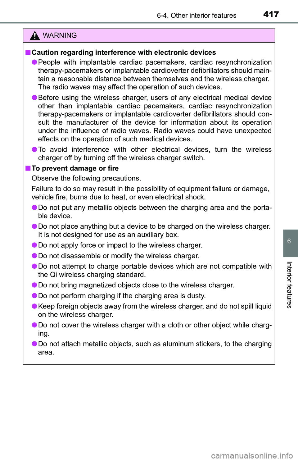 TOYOTA TACOMA 2016 Owners Manual (in English) 4176-4. Other interior features
6
Interior features
WARNING
■Caution regarding interference with electronic devices
●People with implantable cardiac pacemakers, cardiac resynchronization
therapy-p TOYOTA TACOMA 2016 Owners Manual (in English) 4176-4. Other interior features
6
Interior features
WARNING
■Caution regarding interference with electronic devices
●People with implantable cardiac pacemakers, cardiac resynchronization
therapy-p