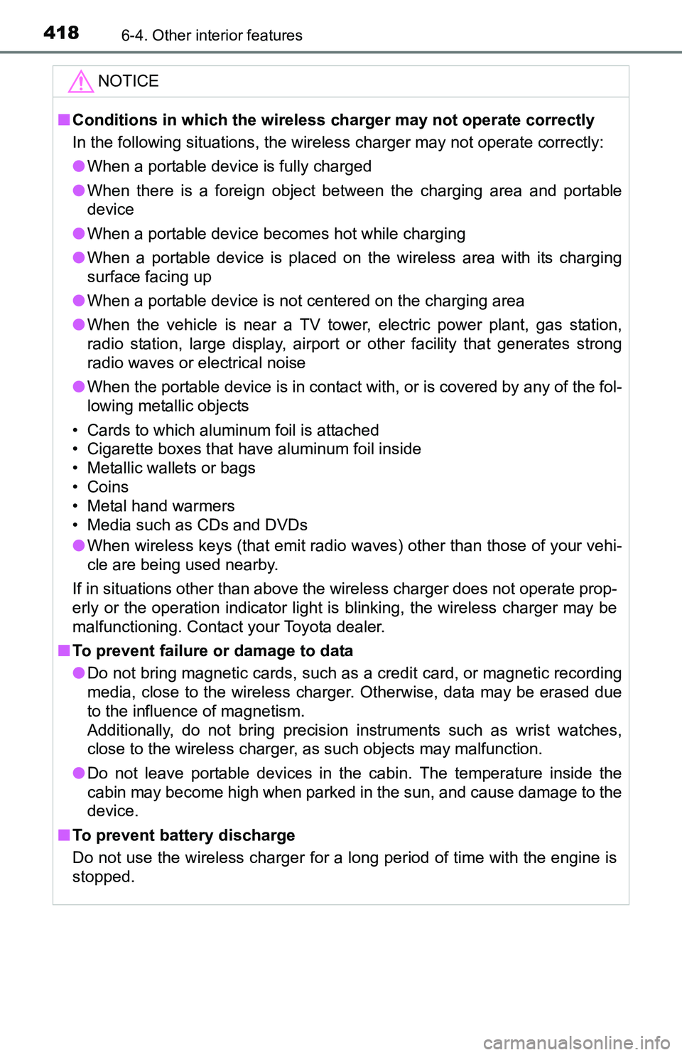 TOYOTA TACOMA 2016 Owners Manual (in English) 4186-4. Other interior features
NOTICE
■Conditions in which the wireless charger may not operate correctly
In the following situations, the wireless charger may not operate correctly:
●When a port TOYOTA TACOMA 2016 Owners Manual (in English) 4186-4. Other interior features
NOTICE
■Conditions in which the wireless charger may not operate correctly
In the following situations, the wireless charger may not operate correctly:
●When a port