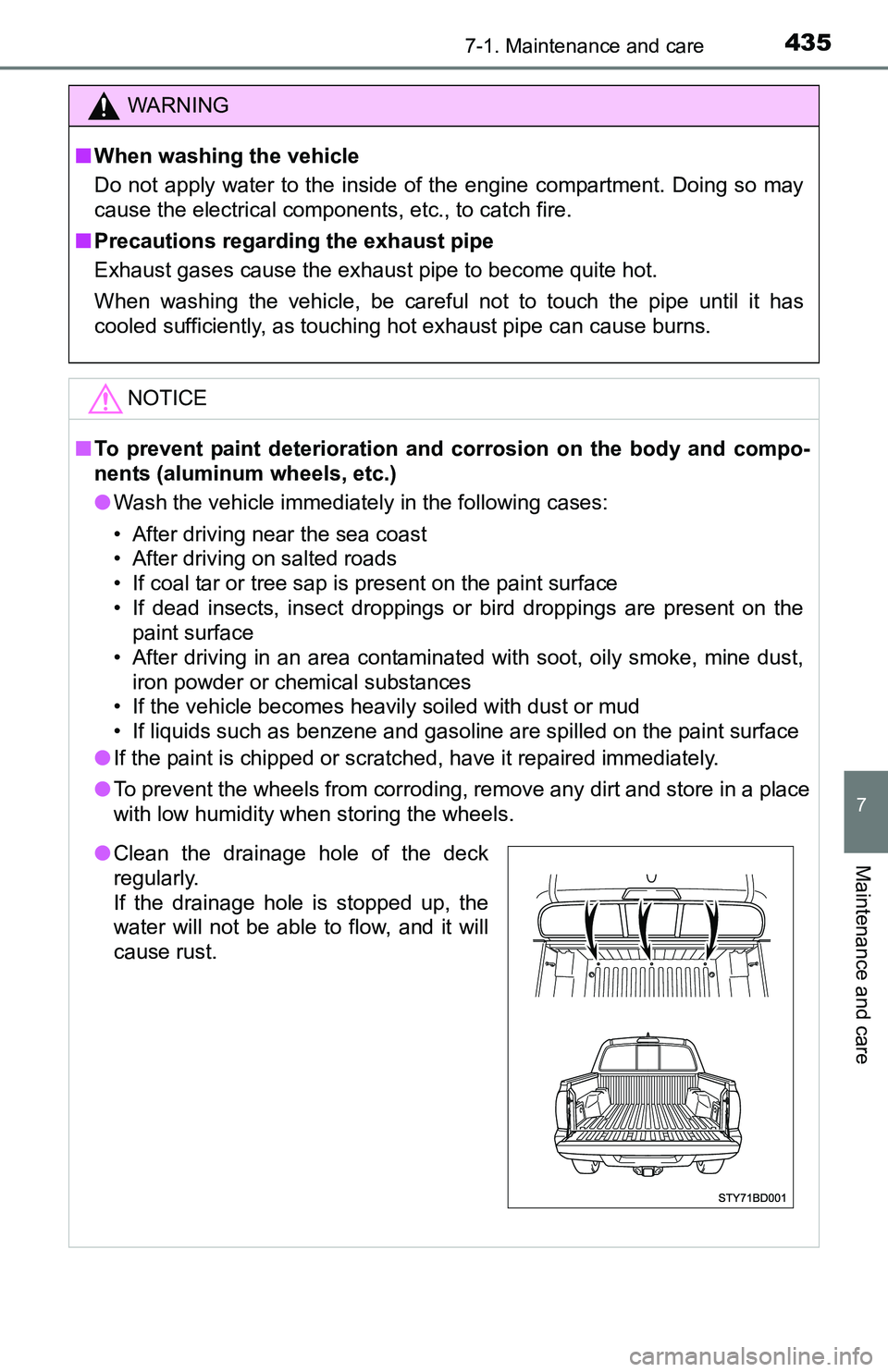 TOYOTA TACOMA 2016 Owners Manual (in English) 4357-1. Maintenance and care
7
Maintenance and care
WARNING
■When washing the vehicle
Do not apply water to the inside of the engine compartment. Doing so may
cause the electrical components, etc., TOYOTA TACOMA 2016 Owners Manual (in English) 4357-1. Maintenance and care
7
Maintenance and care
WARNING
■When washing the vehicle
Do not apply water to the inside of the engine compartment. Doing so may
cause the electrical components, etc.,