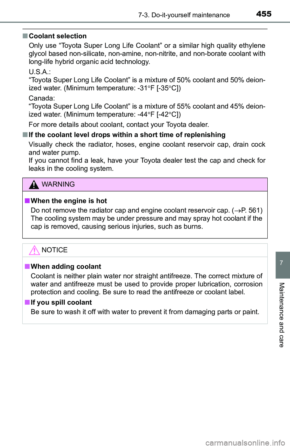 TOYOTA TACOMA 2016 Owners Manual (in English) 4557-3. Do-it-yourself maintenance
7
Maintenance and care
■Coolant selection
Only use “Toyota Super Long Life Coolant” or a similar high quality ethylene
glycol based non-silicate, non-amine, no TOYOTA TACOMA 2016 Owners Manual (in English) 4557-3. Do-it-yourself maintenance
7
Maintenance and care
■Coolant selection
Only use “Toyota Super Long Life Coolant” or a similar high quality ethylene
glycol based non-silicate, non-amine, no
