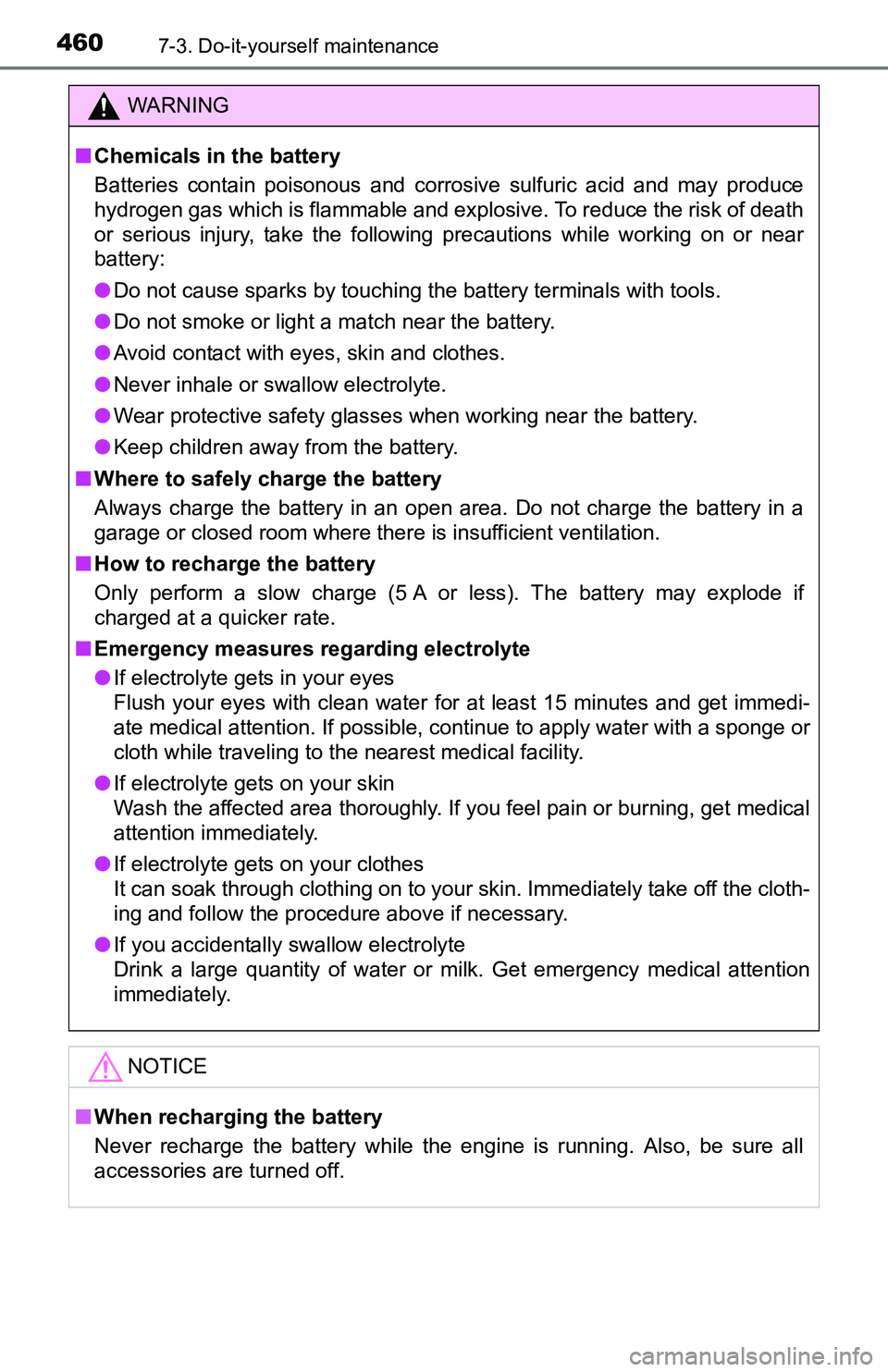 TOYOTA TACOMA 2016 Owners Manual (in English) 4607-3. Do-it-yourself maintenance
WARNING
■Chemicals in the battery
Batteries contain poisonous and corrosive sulfuric acid and may produce
hydrogen gas which is flammable and explosive. To reduce TOYOTA TACOMA 2016 Owners Manual (in English) 4607-3. Do-it-yourself maintenance
WARNING
■Chemicals in the battery
Batteries contain poisonous and corrosive sulfuric acid and may produce
hydrogen gas which is flammable and explosive. To reduce
