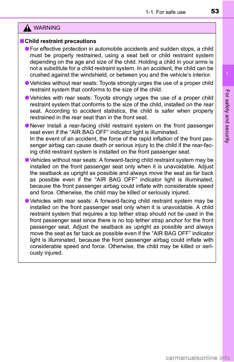 TOYOTA TACOMA 2016 (in English) Workshop Manual 531-1. For safe use
1
For safety and security
WARNING
■Child restraint precautions
●For effective protection in automobile accidents and sudden stops, a child
must be properly restrained, using a TOYOTA TACOMA 2016 (in English) Workshop Manual 531-1. For safe use
1
For safety and security
WARNING
■Child restraint precautions
●For effective protection in automobile accidents and sudden stops, a child
must be properly restrained, using a
