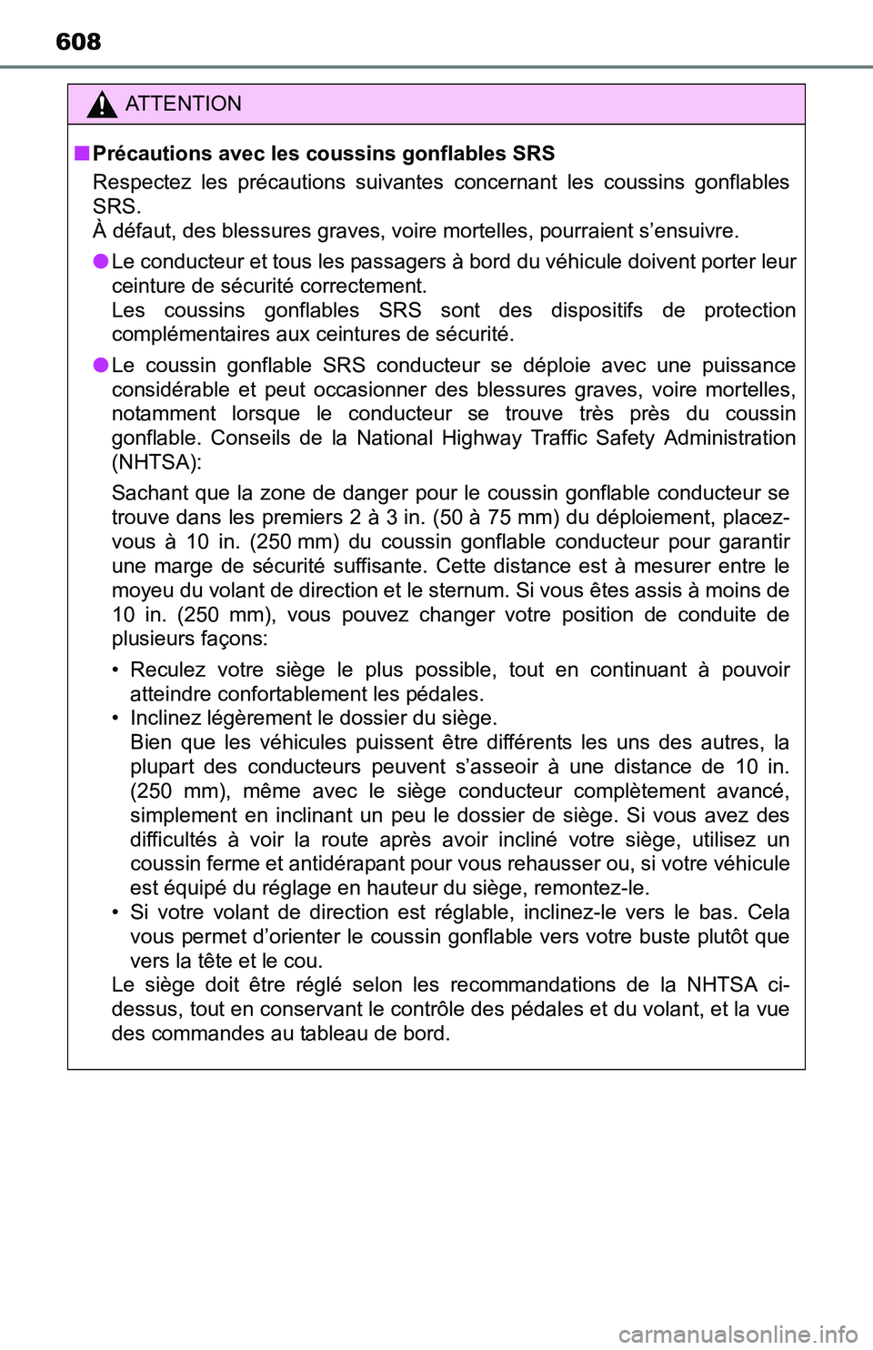 TOYOTA TACOMA 2016 Owners Manual (in English) 608
ATTENTION
■Précautions avec les coussins gonflables SRS
Respectez les précautions suivantes concernant les coussins gonflables
SRS.
À défaut, des blessures graves, voire mortelles, pourraie TOYOTA TACOMA 2016 Owners Manual (in English) 608
ATTENTION
■Précautions avec les coussins gonflables SRS
Respectez les précautions suivantes concernant les coussins gonflables
SRS.
À défaut, des blessures graves, voire mortelles, pourraie
