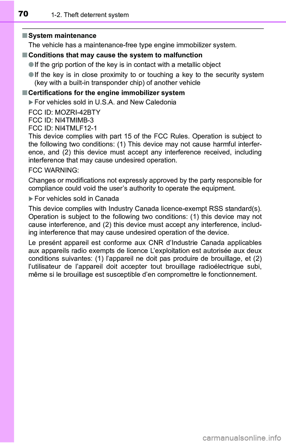 TOYOTA TACOMA 2016 (in English) Repair Manual 701-2. Theft deterrent system
■System maintenance
The vehicle has a maintenance-free type engine immobilizer system.
■Conditions that may cause the system to malfunction
●If the grip portion of TOYOTA TACOMA 2016 (in English) Repair Manual 701-2. Theft deterrent system
■System maintenance
The vehicle has a maintenance-free type engine immobilizer system.
■Conditions that may cause the system to malfunction
●If the grip portion of
