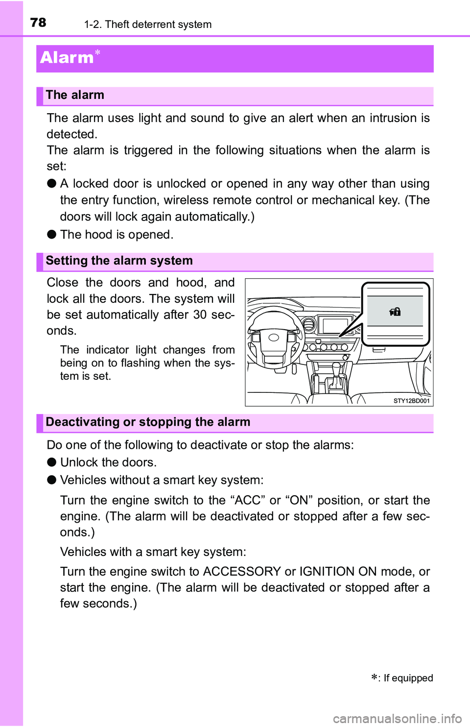 TOYOTA TACOMA 2016 (in English) Manual PDF 781-2. Theft deterrent system
Alar m
The alarm uses light and sound to give an alert when an intrusion is
detected.
The alarm is triggered in the following situations when the alarm is
set:
●A lo TOYOTA TACOMA 2016 (in English) Manual PDF 781-2. Theft deterrent system
Alar m
The alarm uses light and sound to give an alert when an intrusion is
detected.
The alarm is triggered in the following situations when the alarm is
set:
●A lo