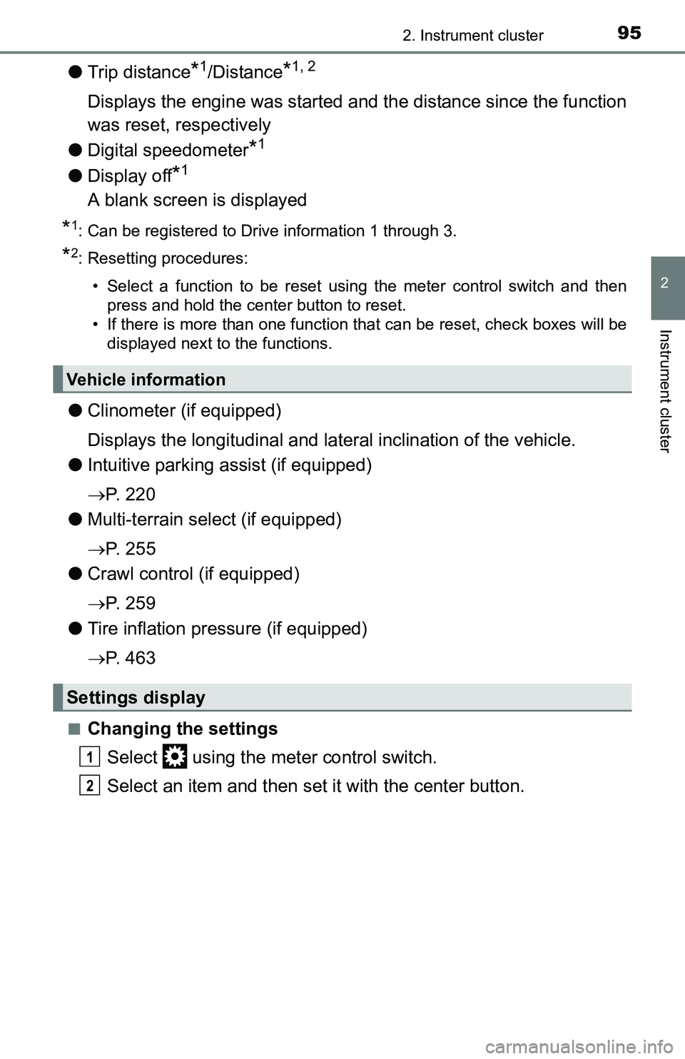 TOYOTA TACOMA 2016  Owners Manual (in English) 952. Instrument cluster
2
Instrument cluster
●Trip distance*1/Distance*1, 2
Displays the engine was started and the distance since the function
was reset, respectively
●Digital speedometer
*1
●D