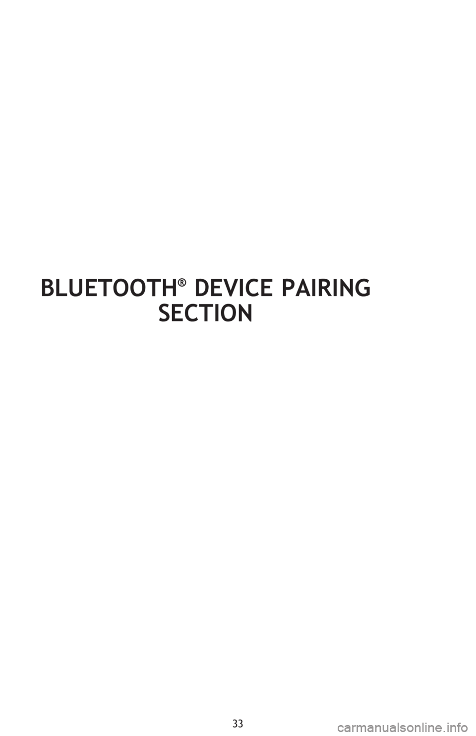 TOYOTA TACOMA 2016 (in English) Owners Guide 33
BLUETOOTH® DEVICE PAIRING
SECTION TOYOTA TACOMA 2016 (in English) Owners Guide 33
BLUETOOTH® DEVICE PAIRING
SECTION