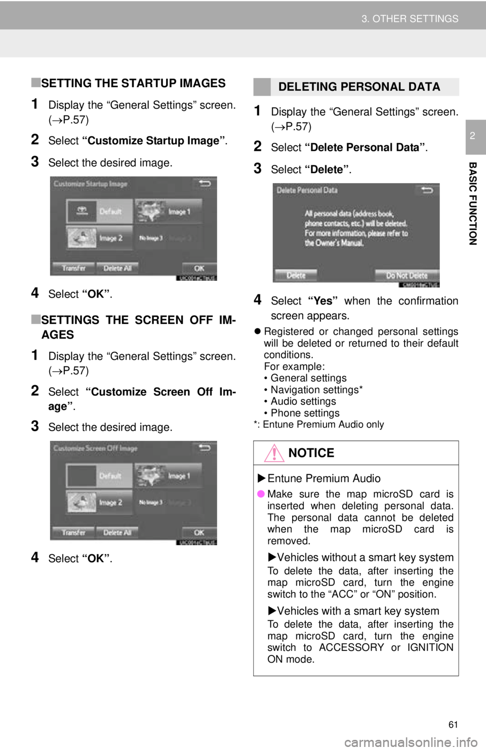 TOYOTA TACOMA 2016  Accessories, Audio & Navigation (in English) 61
3. OTHER SETTINGS
BASIC FUNCTION
2
■SETTING THE STARTUP IMAGES
1Display the “General Settings” screen.
(P.57)
2Select “Customize Startup Image” .
3Select the desired image.
4Select “