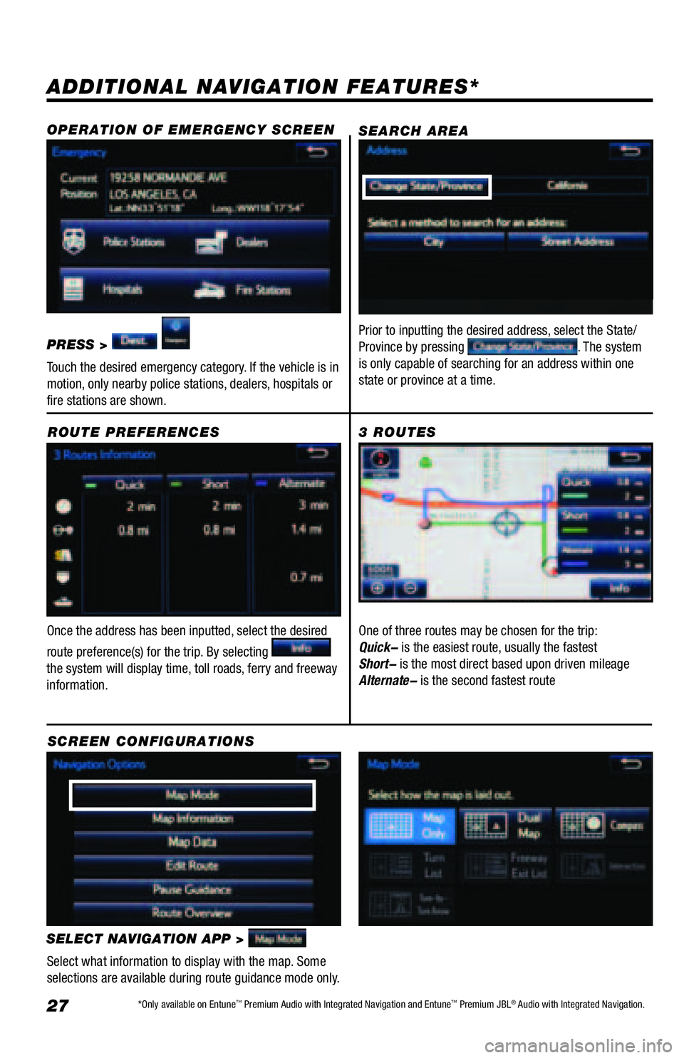 TOYOTA TACOMA 2016 Accessories, Audio & Navigation (in English) 27
ADDITIONAL NAVIGATION FEATURES*
Once the address has been inputted, select the desired
route preference(s) for the trip. By selecting
the system will display time, toll roads, ferry and freeway TOYOTA TACOMA 2016 Accessories, Audio & Navigation (in English) 27
ADDITIONAL NAVIGATION FEATURES*
Once the address has been inputted, select the desired
route preference(s) for the trip. By selecting
the system will display time, toll roads, ferry and freeway