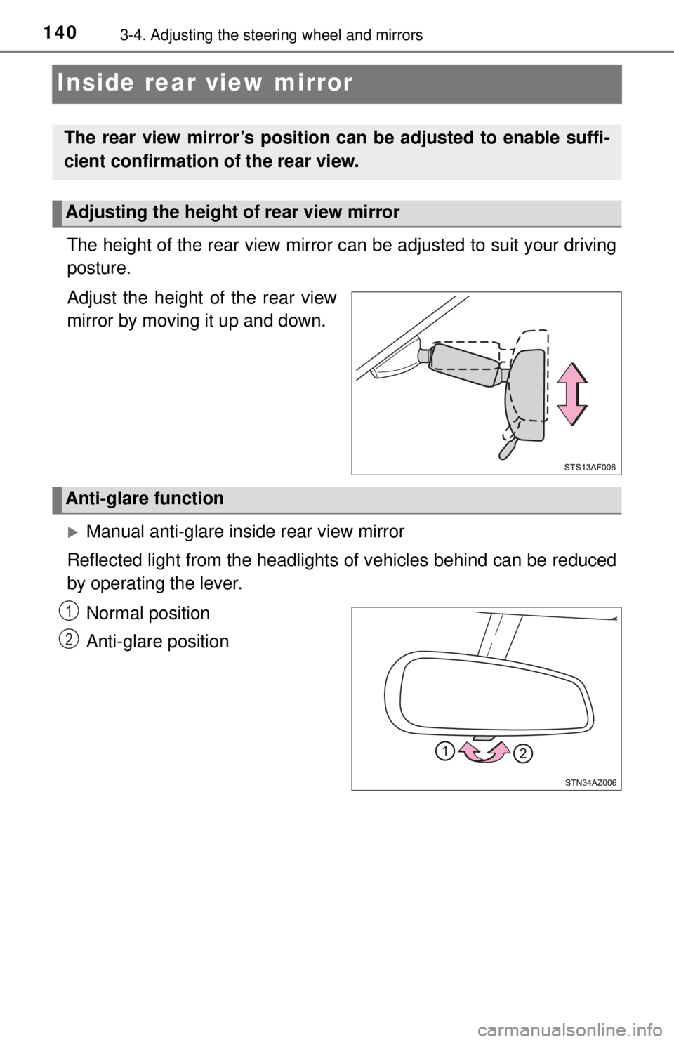 TOYOTA TACOMA 2017  Owners Manual (in English) 1403-4. Adjusting the steering wheel and mirrors
Inside rear view mirror
The height of the rear view mirror can be adjusted to suit your driving
posture.
Adjust the height of the rear view
mirror by m