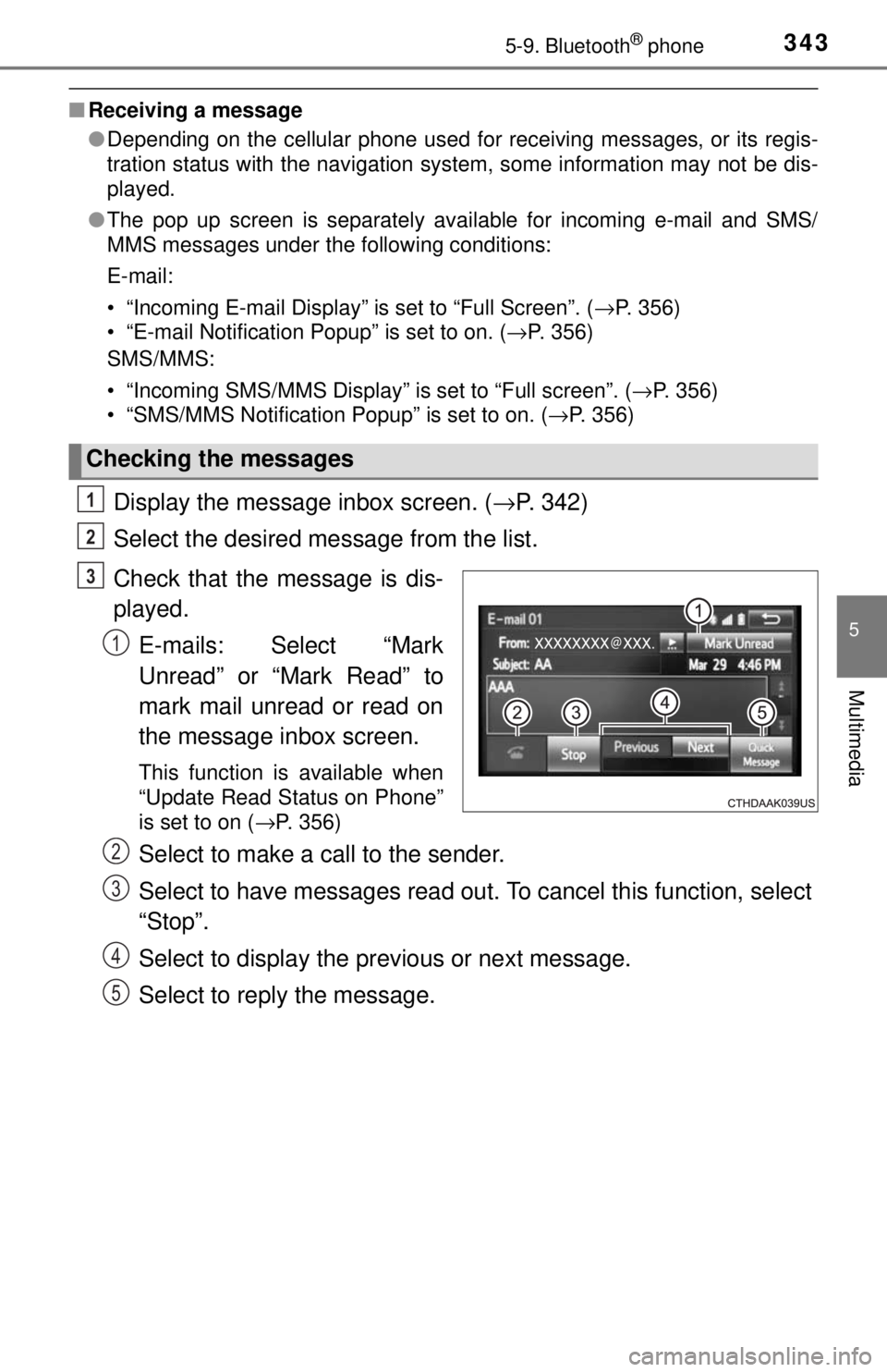 TOYOTA TACOMA 2017  Owners Manual (in English) 3435-9. Bluetooth® phone
5
Multimedia
■Receiving a message
●Depending on the cellular phone used for receiving messages, or its regis-
tration status with the navigation system, some information 
