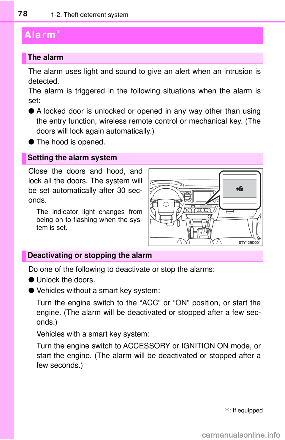 TOYOTA TACOMA 2017 (in English) Manual PDF 781-2. Theft deterrent system
Alarm∗
The alarm uses light and sound to give an alert when an intrusion is
detected.
The alarm is triggered in the following situations when the alarm is
set:
●A loc TOYOTA TACOMA 2017 (in English) Manual PDF 781-2. Theft deterrent system
Alarm∗
The alarm uses light and sound to give an alert when an intrusion is
detected.
The alarm is triggered in the following situations when the alarm is
set:
●A loc