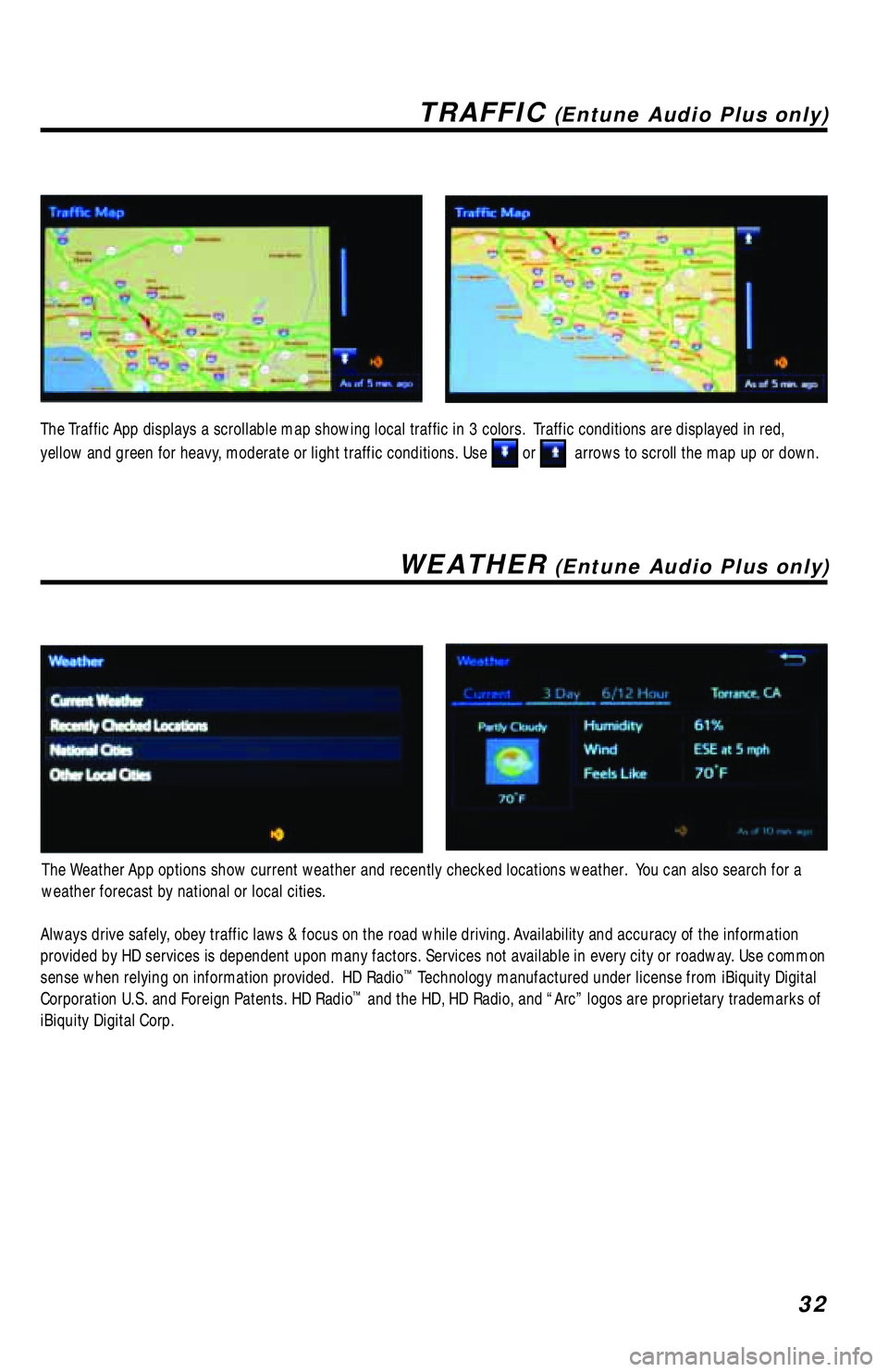 TOYOTA TACOMA 2017 Accessories, Audio & Navigation (in English) 32
TRAFFIC (Entune Audio Plus only)
WEATHER (Entune Audio Plus only)
The Weather App options show current weather and recently checked locations weather. You can also search for a
weather forecast b TOYOTA TACOMA 2017 Accessories, Audio & Navigation (in English) 32
TRAFFIC (Entune Audio Plus only)
WEATHER (Entune Audio Plus only)
The Weather App options show current weather and recently checked locations weather. You can also search for a
weather forecast b