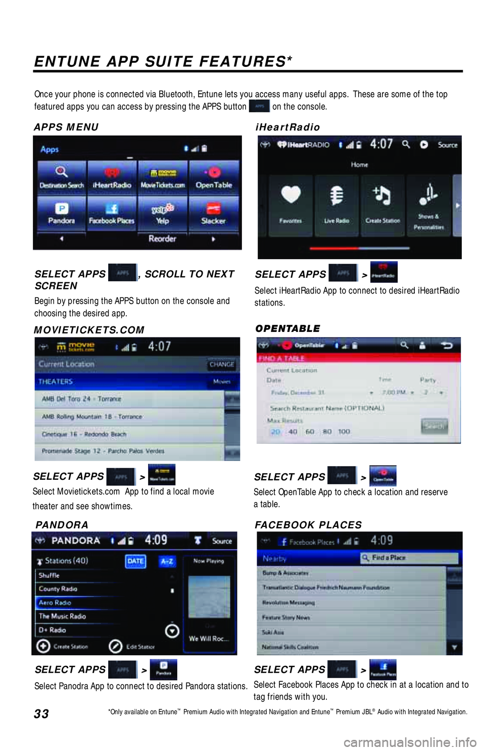 TOYOTA TACOMA 2017 Accessories, Audio & Navigation (in English) 33
ENTUNE APP SUITE FEATURES*
SELECT APPS >
Select Movietickets.com App to find a local movie
theater and see showtimes.MOVIETICKETS.COM
SELECT APPS >
Select iHeartRadio App to connect to desi TOYOTA TACOMA 2017 Accessories, Audio & Navigation (in English) 33
ENTUNE APP SUITE FEATURES*
SELECT APPS >
Select Movietickets.com App to find a local movie
theater and see showtimes.MOVIETICKETS.COM
SELECT APPS >
Select iHeartRadio App to connect to desi