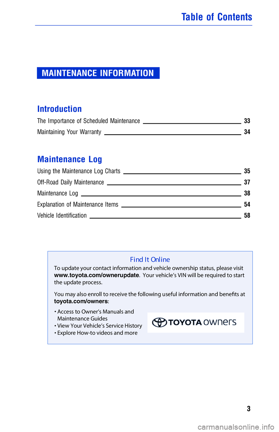 TOYOTA TACOMA 2017  Warranties & Maintenance Guides (in English) JOBNAME: 2372852-en-2017_TACO PAGE: 3 SESS: 3 OUTPUT: Wed Jul 13 07:48:07 2016
/InfoShareAuthorCODA/InfoShareAuthorCODA/TS_Warr_Maint/2372852-en-2017_T\
ACOMA.00505-17WMG-TAC_/TS_Warr_Maint_v1
MAINTEN