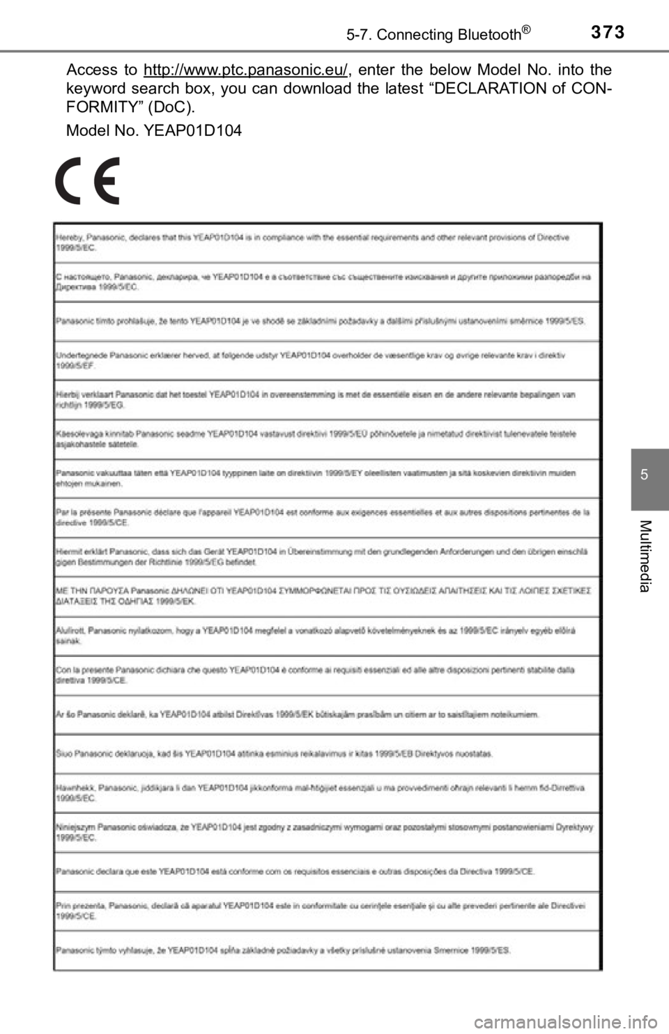 TOYOTA TACOMA 2018 Owners Manual (in English) 3735-7. Connecting Bluetooth®
5
Multimedia
Access to http://www.ptc.panasonic.eu/, enter the below Model No. into the
keyword search box, you can download the latest “DECLARATION TOYOTA TACOMA 2018 Owners Manual (in English) 3735-7. Connecting Bluetooth®
5
Multimedia
Access to http://www.ptc.panasonic.eu/, enter the below Model No. into the
keyword search box, you can download the latest “DECLARATION