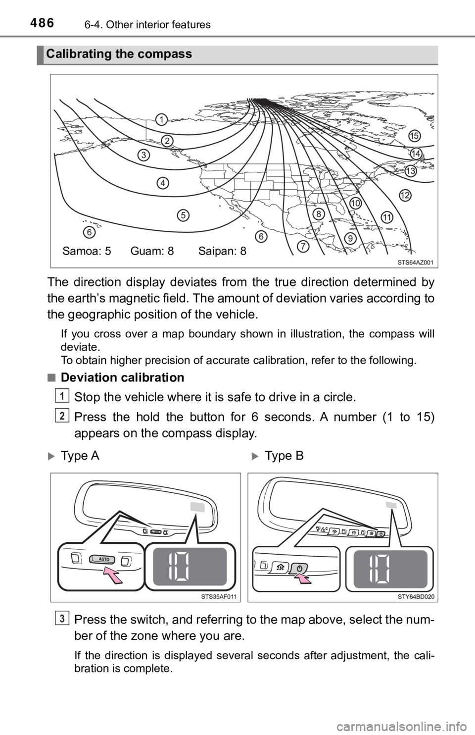 TOYOTA TACOMA 2018 Owners Manual (in English) 4866-4. Other interior features
The direction display deviates from the true direction determined by
the earth’s magnetic field. The amount of deviation varies acco rding to
the geographic TOYOTA TACOMA 2018 Owners Manual (in English) 4866-4. Other interior features
The direction display deviates from the true direction determined by
the earth’s magnetic field. The amount of deviation varies acco rding to
the geographic