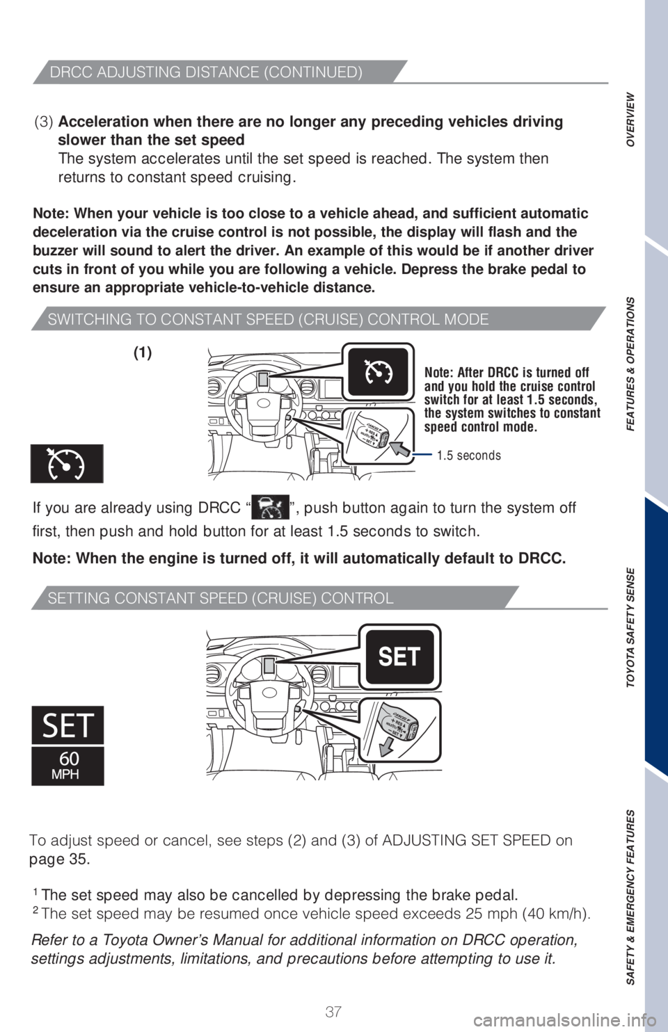 TOYOTA TACOMA 2018   (in English) Owners Guide 37
�4�8�*�5�$�)�*�/�(��5�0��$�0�/�4�5�"�/�5��4�1�&�&�%��	�$�3�6�*�4�&�
��$�0�/�5�3�0�-��.�0�%�&
�4�&�5�5�*�/�(��$�0�/�4�5�"�/�5��4�1�&�&�%��	�$�3�6�*�4�&�
��$�0�/�5�3�0�-
Note: When your veh
