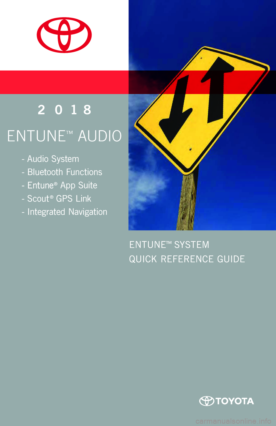 TOYOTA TACOMA 2018  Accessories, Audio & Navigation (in English) ENTUNE™ AUDIOENTUNE™ AUDIO2 0182 018-  Audio  Sy s tem- Bluetooth Functions - Entune® App Suite- Scout®  GPS Link - Integrated Navigation-  Audio  Sy s tem- Bluetooth Functions - Entune® App Su