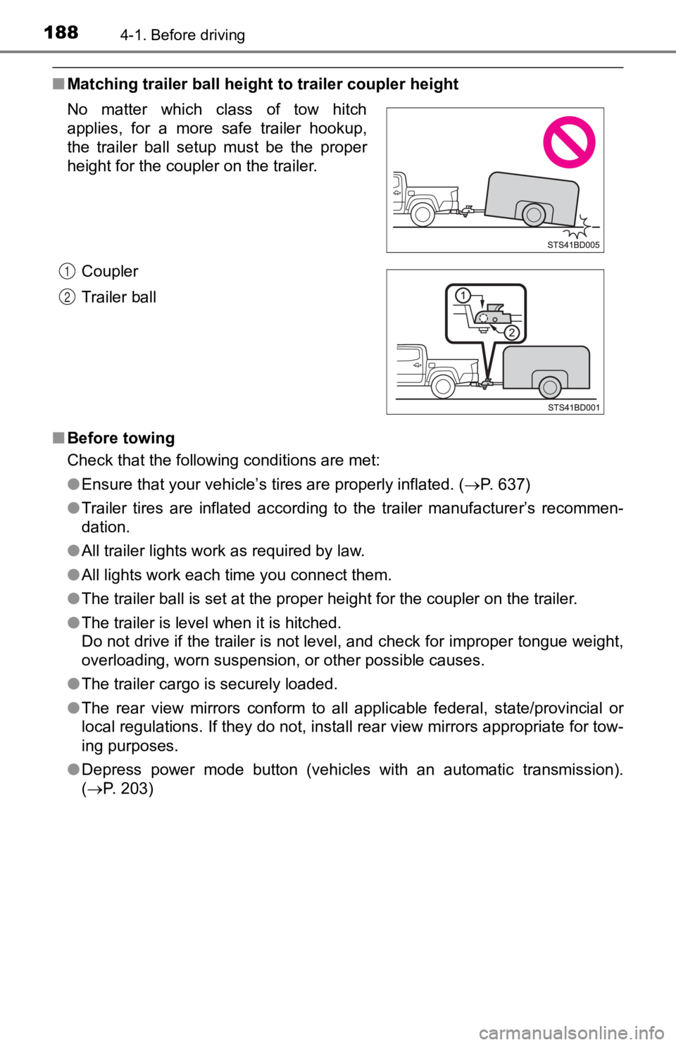 TOYOTA TACOMA 2019  Owners Manual (in English) 1884-1. Before driving
■Matching trailer ball height to trailer coupler height
■ Before towing
Check that the following conditions are met:
●Ensure that your vehicle’s tires are properly infla
