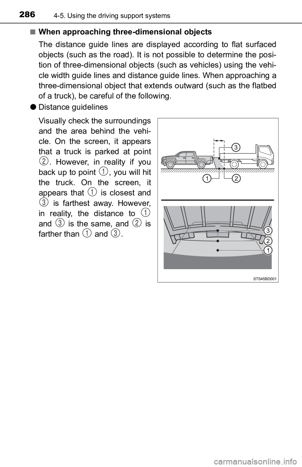 TOYOTA TACOMA 2019 Owners Manual (in English) 2864-5. Using the driving support systems
■When approaching thre e-dimensional objects
The distance guide lines are displayed according to flat surfac ed
objects (such as the road). It i s TOYOTA TACOMA 2019 Owners Manual (in English) 2864-5. Using the driving support systems
■When approaching thre e-dimensional objects
The distance guide lines are displayed according to flat surfac ed
objects (such as the road). It i s