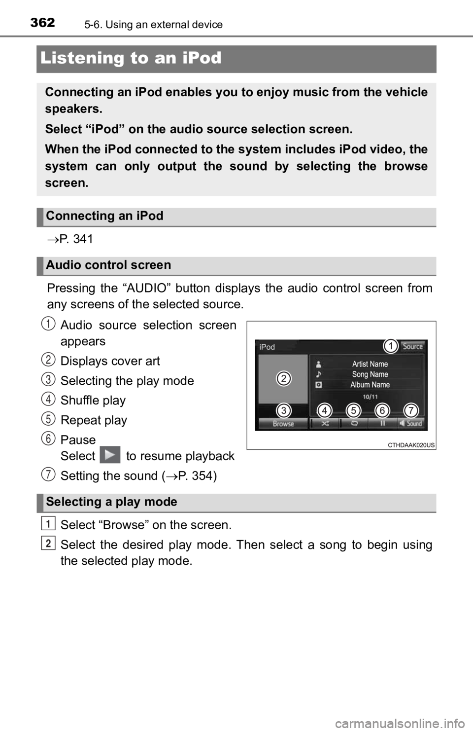 TOYOTA TACOMA 2019 Owners Manual (in English) 3625-6. Using an external device
Listening to an iPod
P. 3 4 1
Pressing the “AUDIO” button disp lays the audio control screen from
any screens of the selected source.
Audio source TOYOTA TACOMA 2019 Owners Manual (in English) 3625-6. Using an external device
Listening to an iPod
P. 3 4 1
Pressing the “AUDIO” button disp lays the audio control screen from
any screens of the selected source.
Audio source