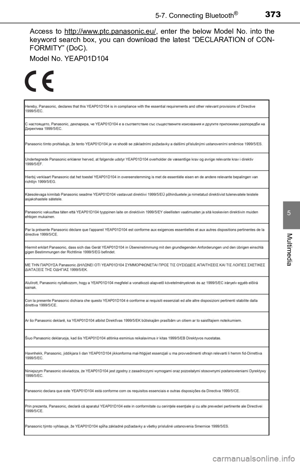TOYOTA TACOMA 2019 Owners Manual (in English) 3735-7. Connecting Bluetooth®
5
Multimedia
Access to http://www.ptc.panasonic.eu/, enter the below Model No. into the
keyword search box, you can download the latest “DECLARATION TOYOTA TACOMA 2019 Owners Manual (in English) 3735-7. Connecting Bluetooth®
5
Multimedia
Access to http://www.ptc.panasonic.eu/, enter the below Model No. into the
keyword search box, you can download the latest “DECLARATION