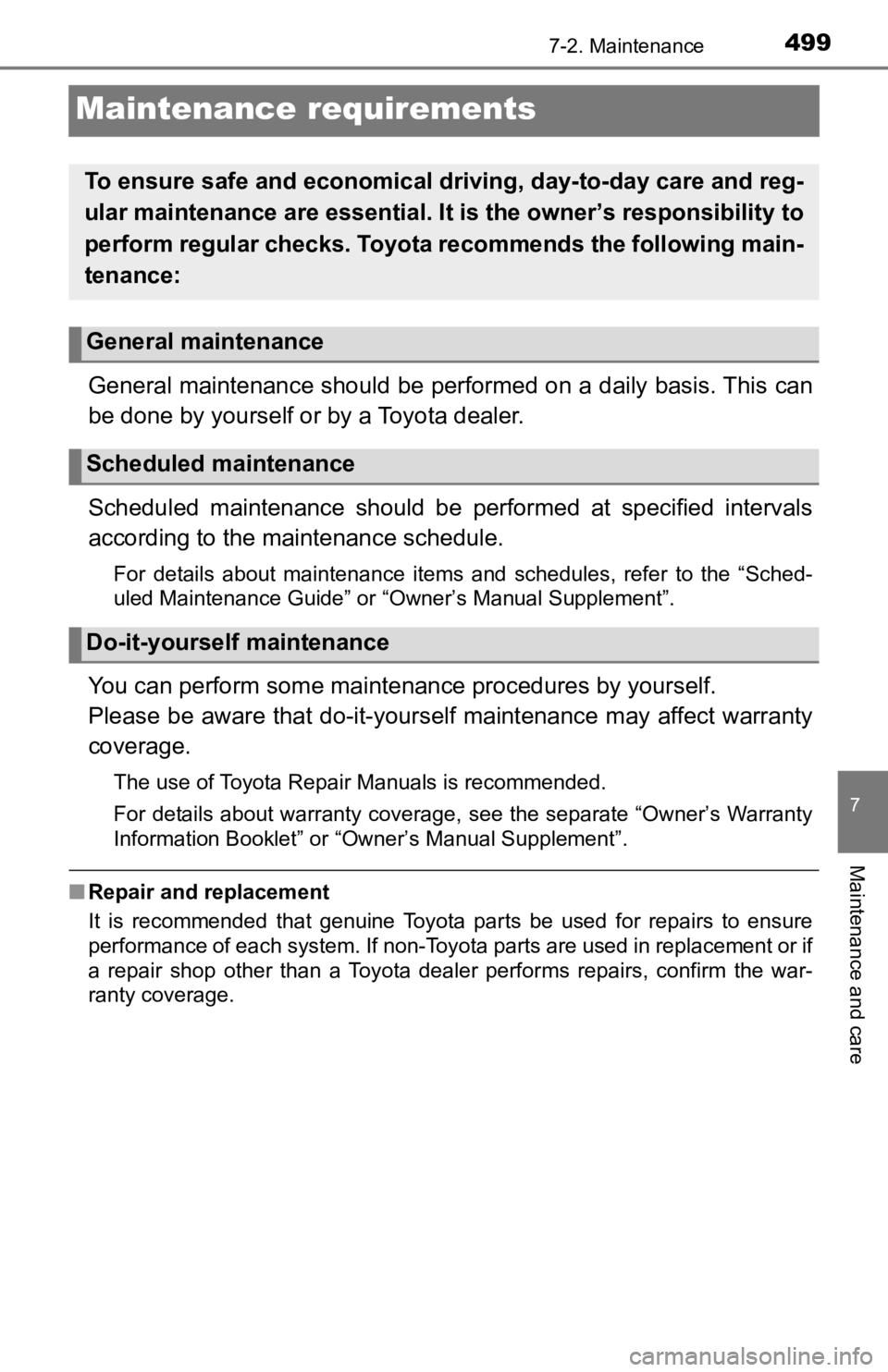 TOYOTA TACOMA 2019 Owners Manual (in English) 4997-2. Maintenance
7
Maintenance and care
Maintenance requirements
General maintenance should be performed on a daily basis. This can
be done by yourself or by a Toyota dealer.
Scheduled maintenance TOYOTA TACOMA 2019 Owners Manual (in English) 4997-2. Maintenance
7
Maintenance and care
Maintenance requirements
General maintenance should be performed on a daily basis. This can
be done by yourself or by a Toyota dealer.
Scheduled maintenance