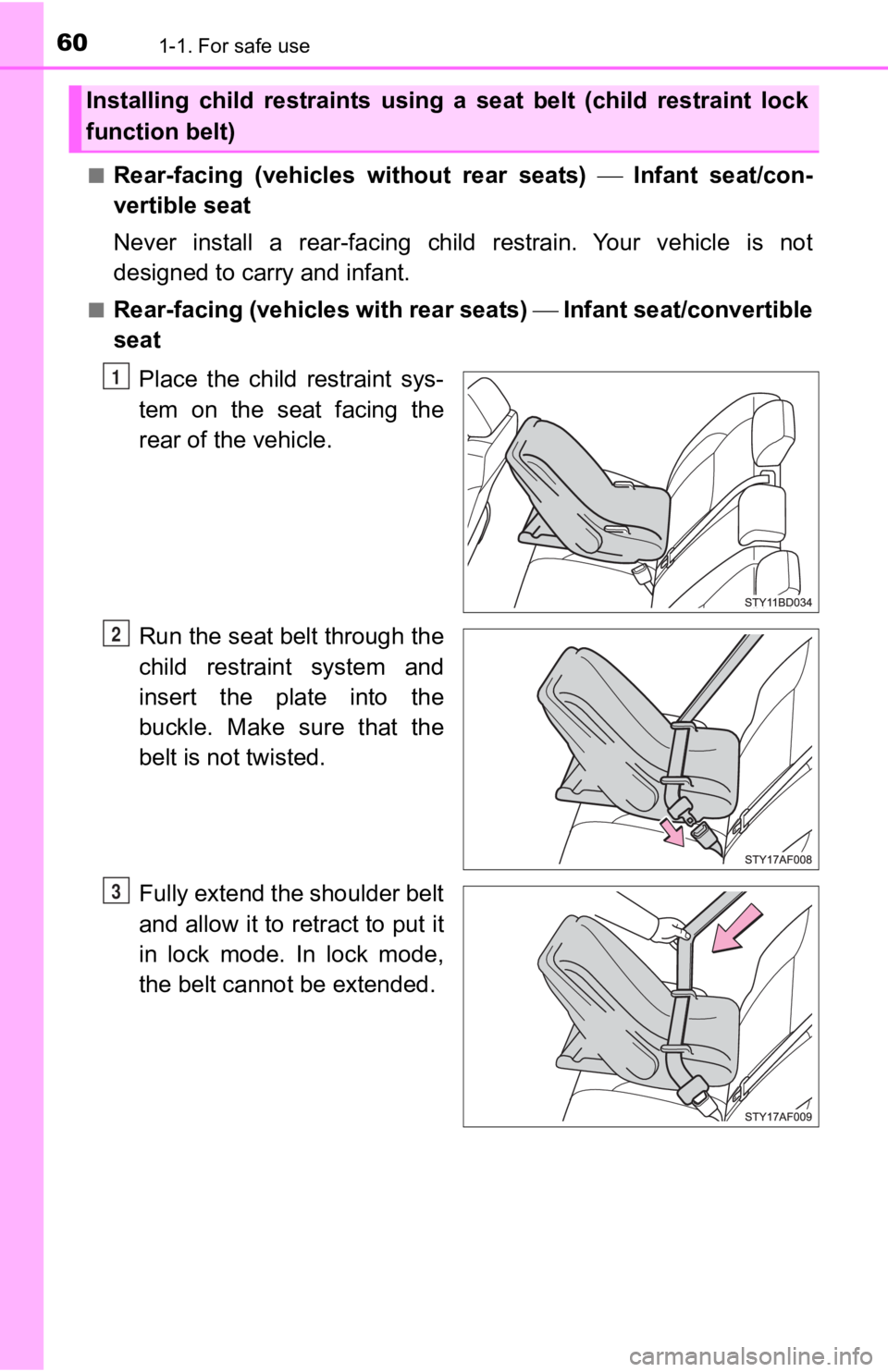 TOYOTA TACOMA 2019 (in English) Workshop Manual 601-1. For safe use
■Rear-facing (vehicles without rear seats) Infant seat/con-
vertible seat
Never install a rear-facing child restrain. Your vehicle is not
designed to carry and TOYOTA TACOMA 2019 (in English) Workshop Manual 601-1. For safe use
■Rear-facing (vehicles without rear seats) Infant seat/con-
vertible seat
Never install a rear-facing child restrain. Your vehicle is not
designed to carry and