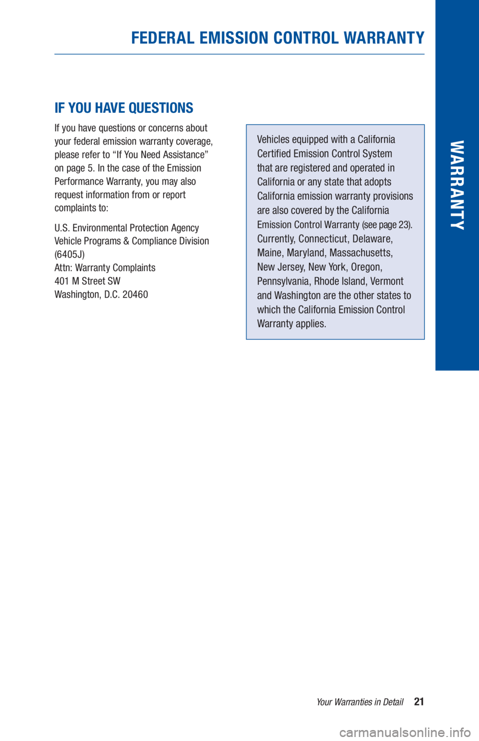 TOYOTA TACOMA 2019 Warranties & Maintenance Guides (in English) 21Your Warranties in Detail
WARR ANT Y
IF YOU HAVE QUESTIONS
If you have questions or concerns about
your federal emission warranty coverage,
please refer to “If You Need Assistance”
on pa TOYOTA TACOMA 2019 Warranties & Maintenance Guides (in English) 21Your Warranties in Detail
WARR ANT Y
IF YOU HAVE QUESTIONS
If you have questions or concerns about
your federal emission warranty coverage,
please refer to “If You Need Assistance”
on pa