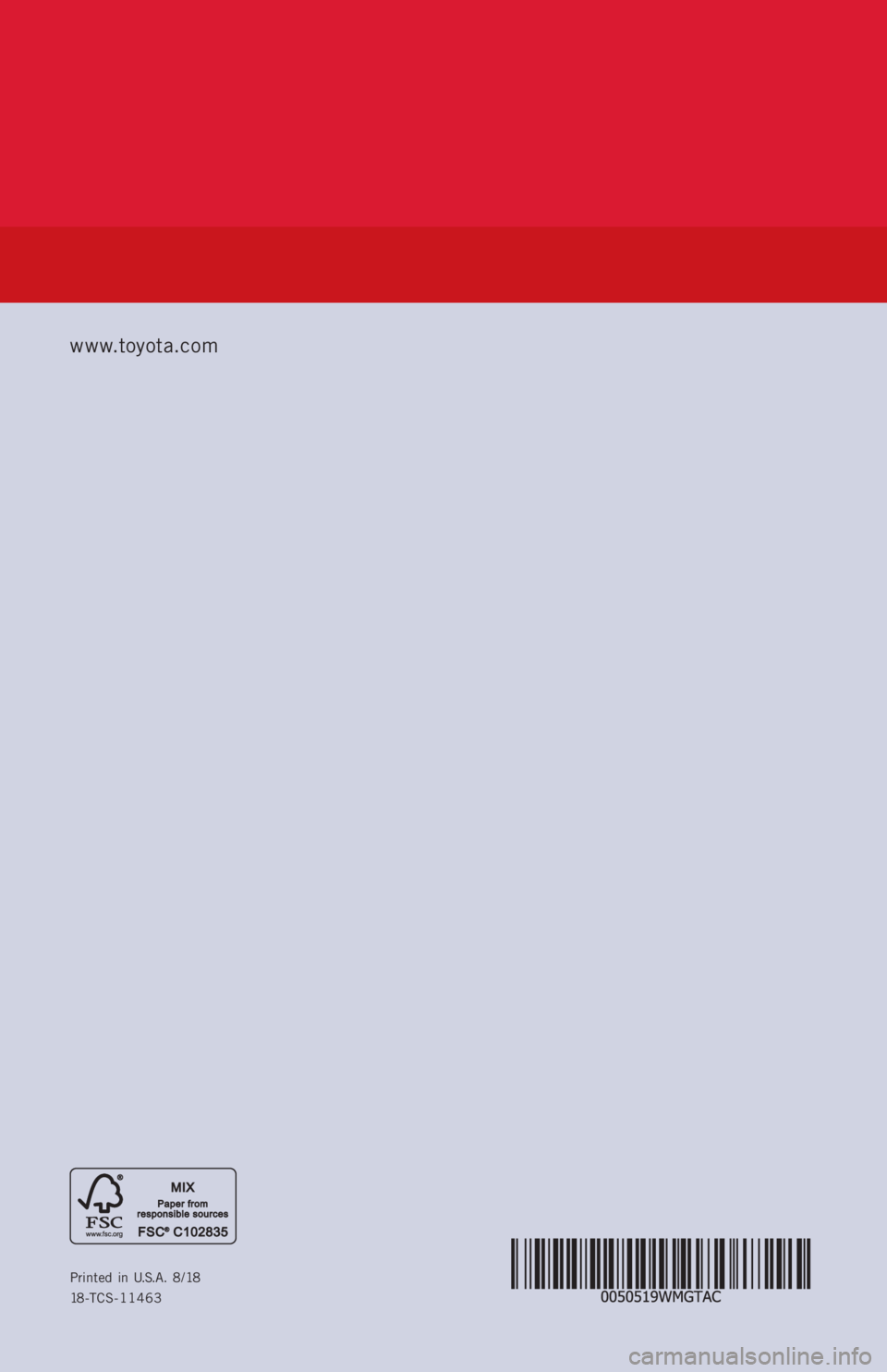 TOYOTA TACOMA 2019 Warranties & Maintenance Guides (in English) www.toyota.com
Printed in U.S.A. 8/18
18-TCS-11463 TOYOTA TACOMA 2019 Warranties & Maintenance Guides (in English) www.toyota.com
Printed in U.S.A. 8/18
18-TCS-11463