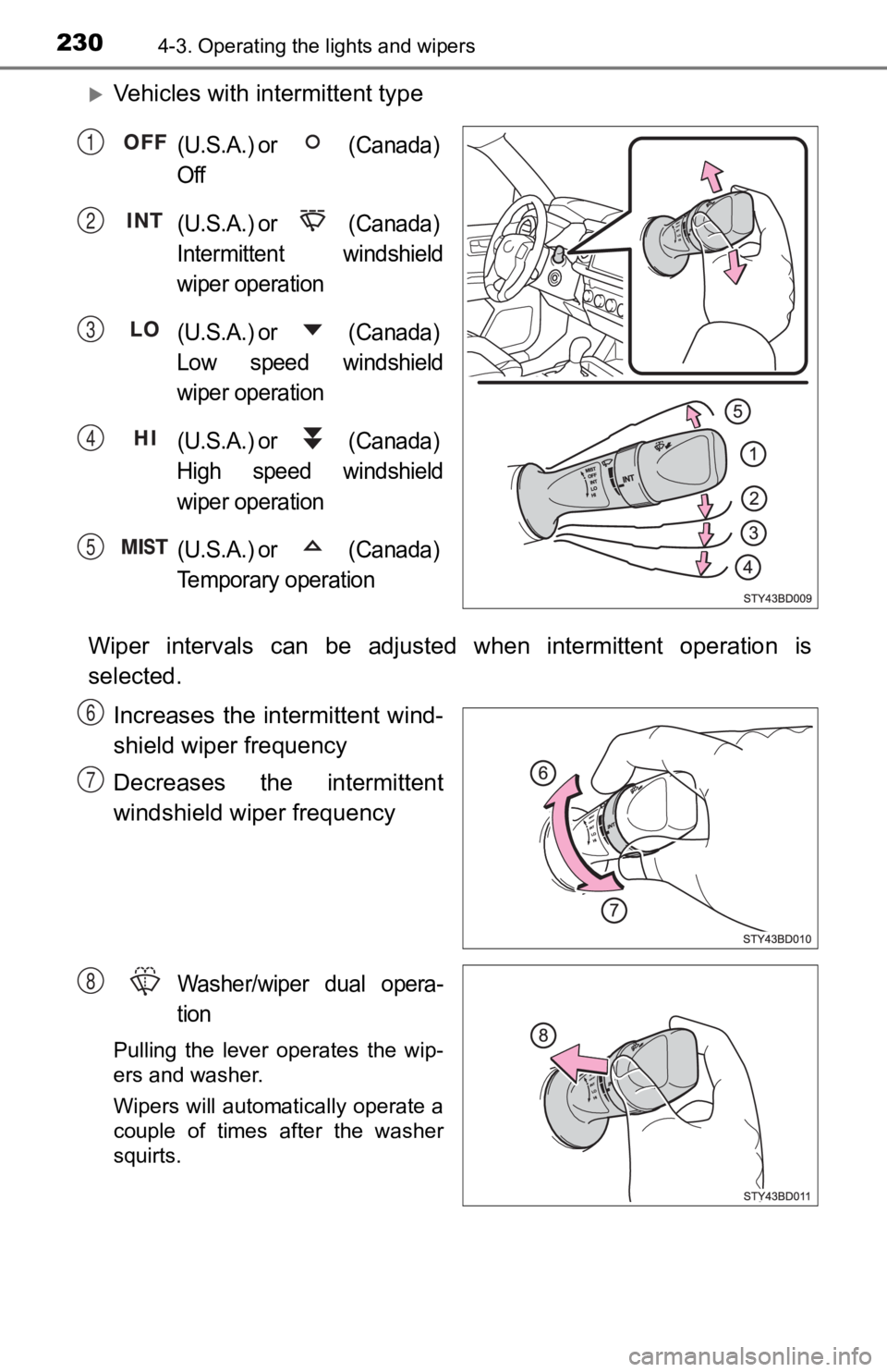 TOYOTA TACOMA 2020 Owners Manual (in English) 2304-3. Operating the lights and wipers
Vehicles with intermittent type
(U.S.A.) or (Canada)
Off
(U.S.A.) or (Canada)
Intermittent windshield
wiper operation
(U.S.A.) or (Canada)
Low spe TOYOTA TACOMA 2020 Owners Manual (in English) 2304-3. Operating the lights and wipers
Vehicles with intermittent type
(U.S.A.) or (Canada)
Off
(U.S.A.) or (Canada)
Intermittent windshield
wiper operation
(U.S.A.) or (Canada)
Low spe