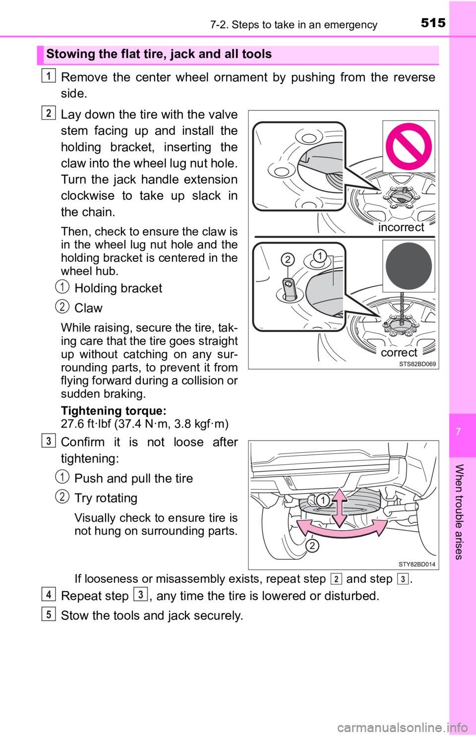 TOYOTA TACOMA 2020 Owners Manual (in English) 5157-2. Steps to take in an emergency
7
When trouble arises
Remove the center wheel ornament by pushing from the reverse
side.
Lay down the tire with the valve
stem facing up and install TOYOTA TACOMA 2020 Owners Manual (in English) 5157-2. Steps to take in an emergency
7
When trouble arises
Remove the center wheel ornament by pushing from the reverse
side.
Lay down the tire with the valve
stem facing up and install