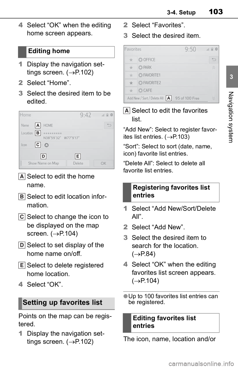 TOYOTA TACOMA 2020 Accessories, Audio & Navigation (in English) 1033-4. Setup
3
Navigation system
4Select “OK” when the editing
home screen appears.
1 Display the navigation set-
tings screen. ( P.102)
2 Select “Home”.
3 Select the desired item to be
TOYOTA TACOMA 2020 Accessories, Audio & Navigation (in English) 1033-4. Setup
3
Navigation system
4Select “OK” when the editing
home screen appears.
1 Display the navigation set-
tings screen. ( P.102)
2 Select “Home”.
3 Select the desired item to be