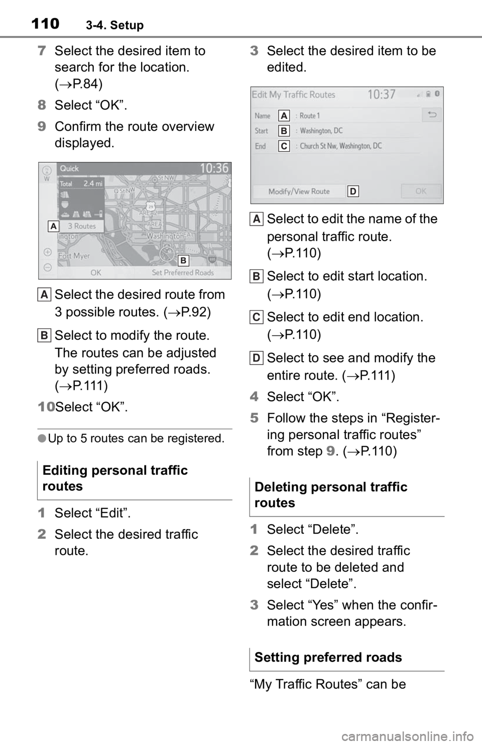 TOYOTA TACOMA 2020 Accessories, Audio & Navigation (in English) 1103-4. Setup
7Select the desired item to
search for the location.
( P. 8 4 )
8 Select “OK”.
9 Confirm the route overview
displayed.
Select the desired route from
3 possible routes. ( P. TOYOTA TACOMA 2020 Accessories, Audio & Navigation (in English) 1103-4. Setup
7Select the desired item to
search for the location.
( P. 8 4 )
8 Select “OK”.
9 Confirm the route overview
displayed.
Select the desired route from
3 possible routes. ( P.