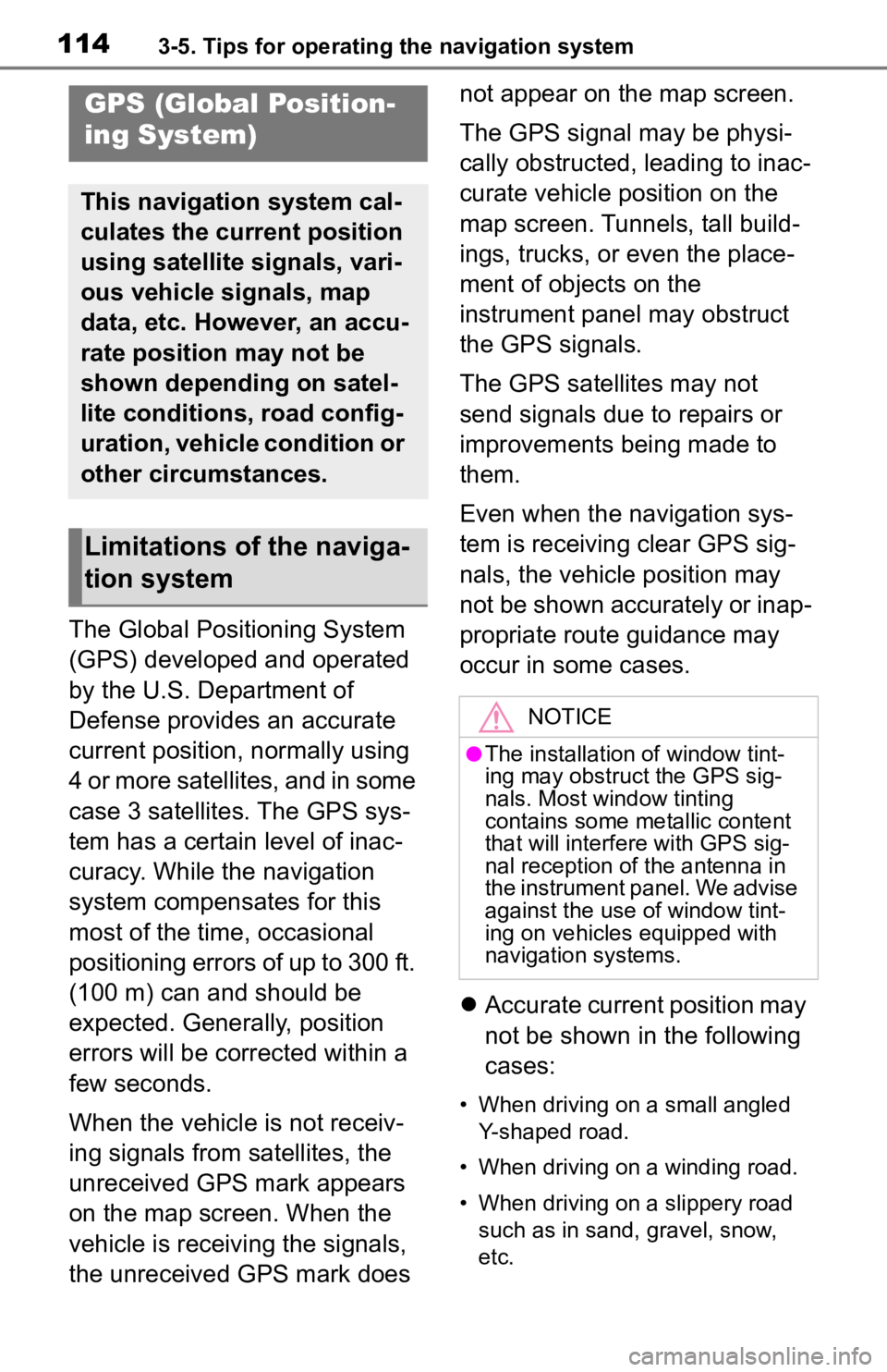 TOYOTA TACOMA 2020 Accessories, Audio & Navigation (in English) 1143-5. Tips for operating the navigation system
3-5.Tips for operating the navigation system
The Global Positioning System
(GPS) developed and operated
by the U.S. Department of
Defense provides a TOYOTA TACOMA 2020 Accessories, Audio & Navigation (in English) 1143-5. Tips for operating the navigation system
3-5.Tips for operating the navigation system
The Global Positioning System
(GPS) developed and operated
by the U.S. Department of
Defense provides a