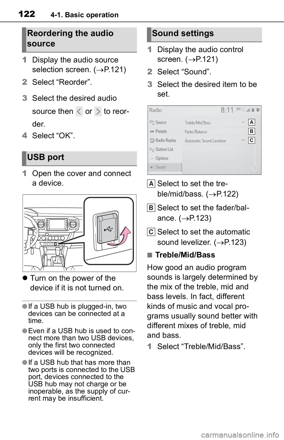 TOYOTA TACOMA 2020 Accessories, Audio & Navigation (in English) 1224-1. Basic operation
1Display the audio source
selection screen. ( P.121)
2 Select “Reorder”.
3 Select the desired audio
source then or to reor-
der.
4 Select “OK”.
1 Open the cove TOYOTA TACOMA 2020 Accessories, Audio & Navigation (in English) 1224-1. Basic operation
1Display the audio source
selection screen. ( P.121)
2 Select “Reorder”.
3 Select the desired audio
source then or to reor-
der.
4 Select “OK”.
1 Open the cove