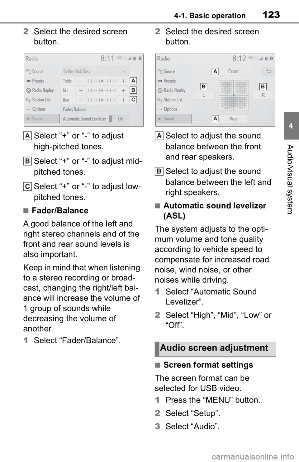 TOYOTA TACOMA 2020 Accessories, Audio & Navigation (in English) 1234-1. Basic operation
4
Audio/visual system
2Select the desired screen
button.
Select “+” or “-” to adjust
high-pitched tones.
Select “+” or “-” to adjust mid-
pitched tones.
Selec TOYOTA TACOMA 2020 Accessories, Audio & Navigation (in English) 1234-1. Basic operation
4
Audio/visual system
2Select the desired screen
button.
Select “+” or “-” to adjust
high-pitched tones.
Select “+” or “-” to adjust mid-
pitched tones.
Selec