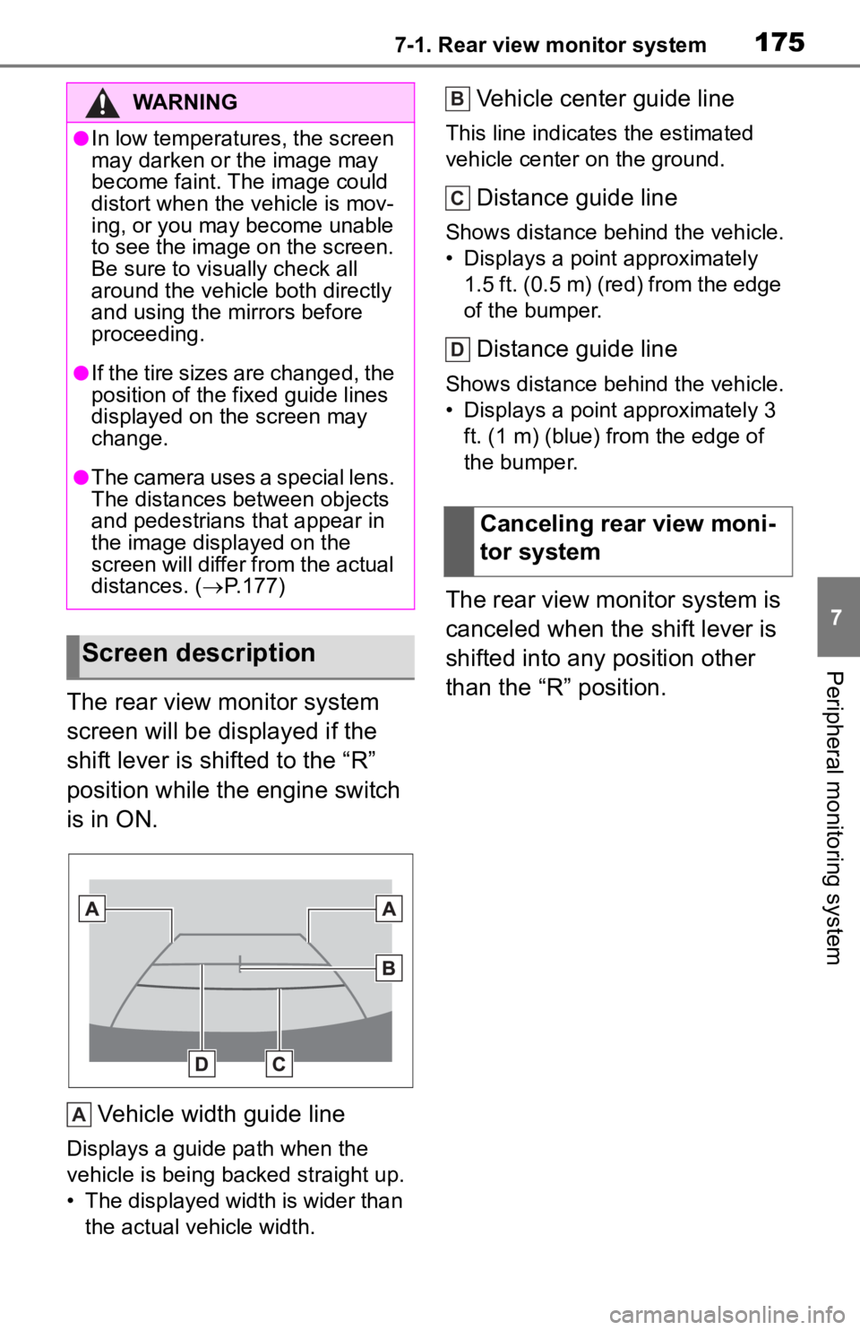 TOYOTA TACOMA 2020 Accessories, Audio & Navigation (in English) 1757-1. Rear view monitor system
7
Peripheral monitoring system
The rear view monitor system
screen will be displayed if the
shift lever is shifted to the “R”
position while the engine switch
TOYOTA TACOMA 2020 Accessories, Audio & Navigation (in English) 1757-1. Rear view monitor system
7
Peripheral monitoring system
The rear view monitor system
screen will be displayed if the
shift lever is shifted to the “R”
position while the engine switch