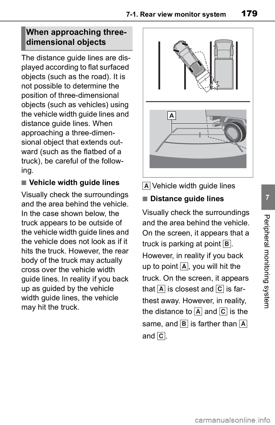 TOYOTA TACOMA 2020  Accessories, Audio & Navigation (in English) 1797-1. Rear view monitor system
7
Peripheral monitoring system
The distance guide lines are dis-
played according to flat surfaced 
objects (such as the road). It is 
not possible to determine the 
p