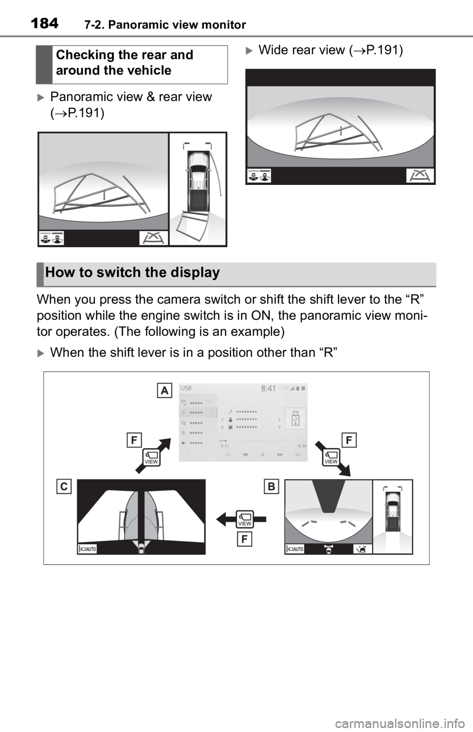 TOYOTA TACOMA 2020 Accessories, Audio & Navigation (in English) 1847-2. Panoramic view monitor
Panoramic view & rear view
(P.191)
Wide rear view ( P.191)
When you press the camera switch or shift the shift lever to th e “R”
position while the eng TOYOTA TACOMA 2020 Accessories, Audio & Navigation (in English) 1847-2. Panoramic view monitor
Panoramic view & rear view
(P.191)
Wide rear view ( P.191)
When you press the camera switch or shift the shift lever to th e “R”
position while the eng