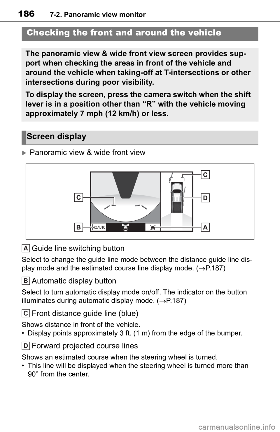 TOYOTA TACOMA 2020 Accessories, Audio & Navigation (in English) 1867-2. Panoramic view monitor
Panoramic view & wide front view
Guide line switching button
Select to change the guide line mode between the distance guide line dis-
play mode and the estimated TOYOTA TACOMA 2020 Accessories, Audio & Navigation (in English) 1867-2. Panoramic view monitor
Panoramic view & wide front view
Guide line switching button
Select to change the guide line mode between the distance guide line dis-
play mode and the estimated