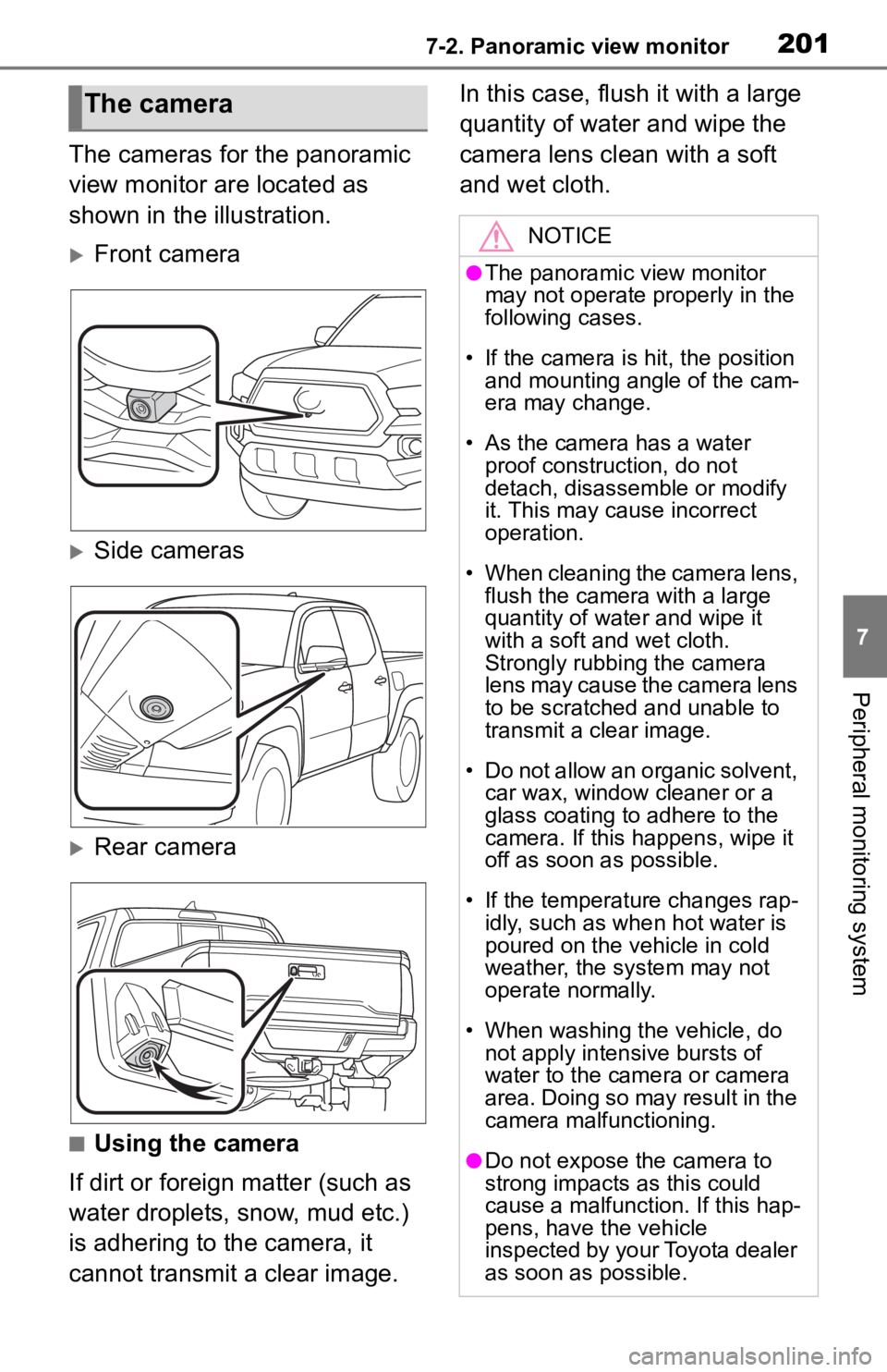 TOYOTA TACOMA 2020  Accessories, Audio & Navigation (in English) 2017-2. Panoramic view monitor
7
Peripheral monitoring system
The cameras for the panoramic 
view monitor are located as 
shown in the illustration.
Front camera
Side cameras
Rear camera
■U