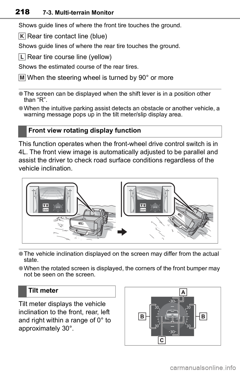 TOYOTA TACOMA 2020 Accessories, Audio & Navigation (in English) 2187-3. Multi-terrain Monitor
Shows guide lines of where the front tire touches the ground.
Rear tire contact line (blue)
Shows guide lines of where the rear tire touches the ground.
Rear tire course TOYOTA TACOMA 2020 Accessories, Audio & Navigation (in English) 2187-3. Multi-terrain Monitor
Shows guide lines of where the front tire touches the ground.
Rear tire contact line (blue)
Shows guide lines of where the rear tire touches the ground.
Rear tire course
