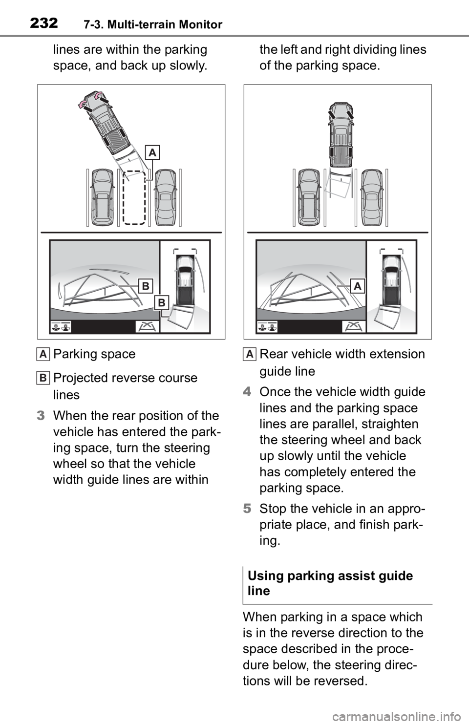 TOYOTA TACOMA 2020 Accessories, Audio & Navigation (in English) 2327-3. Multi-terrain Monitor
lines are within the parking
space, and back up slowly.
Parking space
Projected reverse course
lines
3 When the rear position of the
vehicle has entered the park-
ing TOYOTA TACOMA 2020 Accessories, Audio & Navigation (in English) 2327-3. Multi-terrain Monitor
lines are within the parking
space, and back up slowly.
Parking space
Projected reverse course
lines
3 When the rear position of the
vehicle has entered the park-
ing